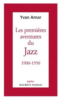 Les premières aventures du jazz : 1900-1950