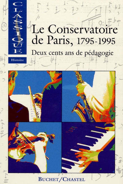 Le conservatoire de Paris : deux cent ans de pédagogie, 1795-1995