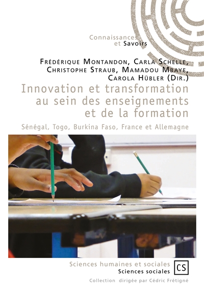 Innovation et transformation au sein des enseignements et de la formation sénégal, togo, burkina faso, france et allemagne