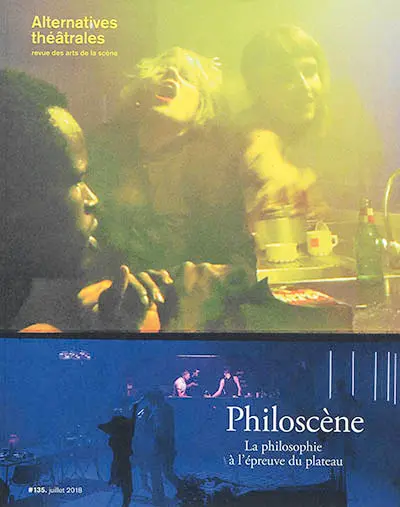 Alternatives théâtrales, n° 135. Philoscène : la philosophie à l'épreuve du plateau