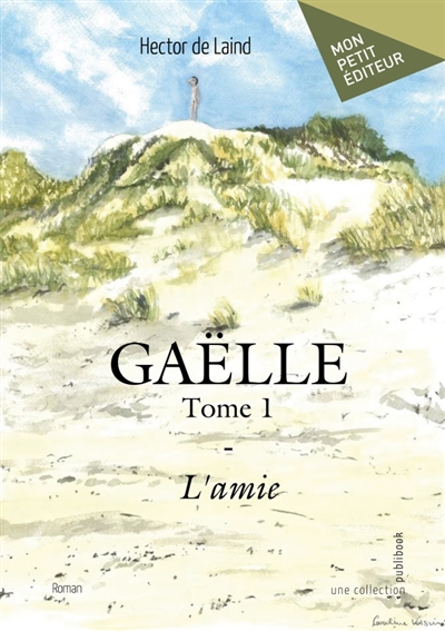 Gaëlle : Tome 1 : L'amie