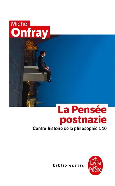 Contre-histoire de la philosophie. Vol. 10. La pensée postnazie