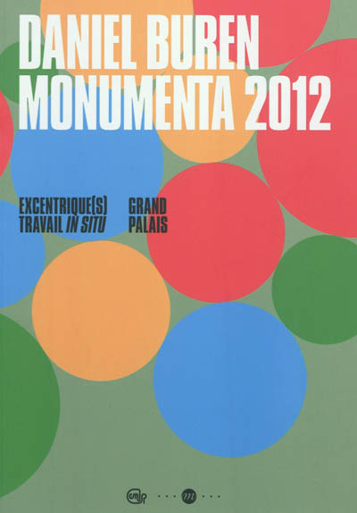 Daniel Buren : Monumenta 2012, Grand Palais : excentrique(s), travail in situ