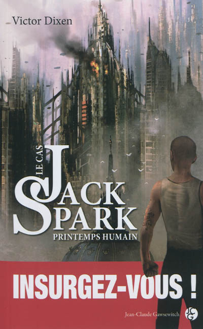 Le cas Jack Spark. Vol. 4. Printemps humain