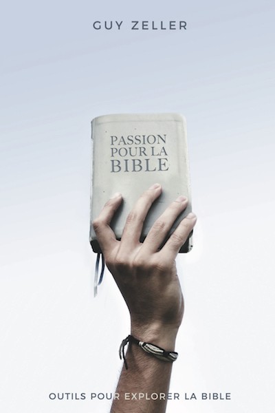 Passion pour la Bible : outils pour explorer la Bible