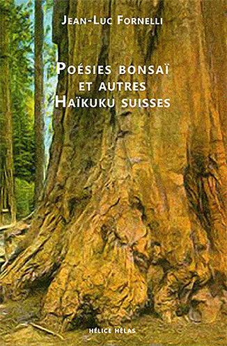Poésies bonsaï : et autres haïkuku suisses