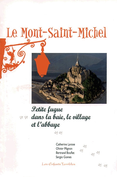 Le Mont-Saint-Michel : petite fugue dans la baie, le village et l'abbaye
