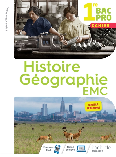 Histoire géographie EMC 1re bac pro : cahier : nouveau programme