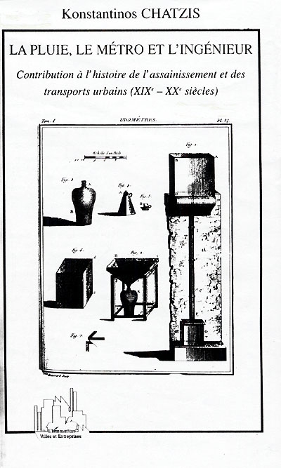 La pluie, le métro et l'ingénieur : contribution à l'histoire de l'assainissement et des transports urbains (XIXe-XXe siècle)