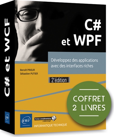 C# et WPF : développez des applications avec des interfaces riches : coffret 2 livres