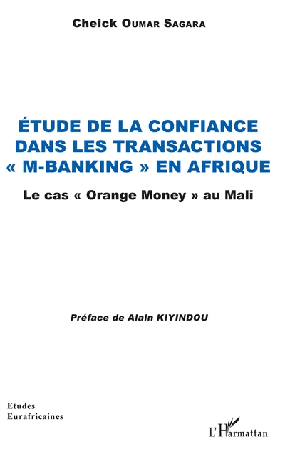 Etude de la confiance dans les transactions m-banking en Afrique : le cas Orange Money au Mali