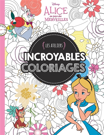 Alice au pays des merveilles : incroyables coloriages