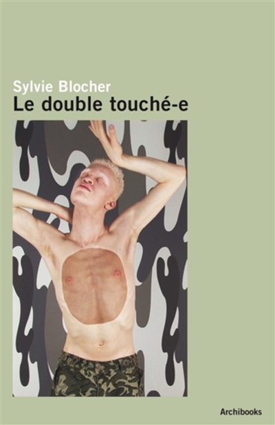 Le double touché-e : entretien avec Sylvie Blocher. Le double touché-e : interview with Sylvie Blocher