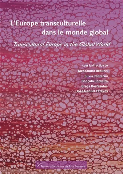 L'Europe transculturelle dans le monde global. Transcultural Europe in the global world