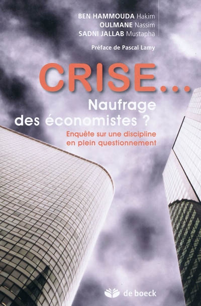 Crise... : naufrage des économistes ? : enquête sur une discipline en plein questionnement