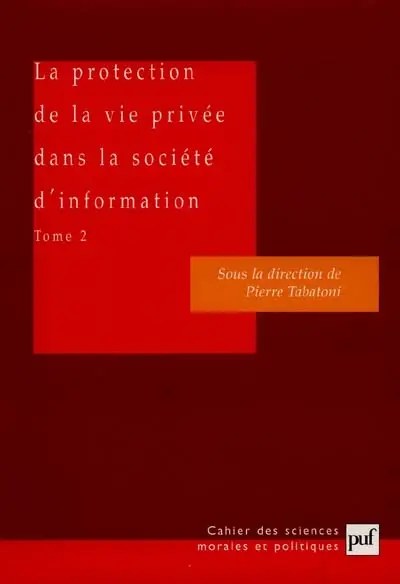La protection de la vie privée dans la société d'information. Vol. 2
