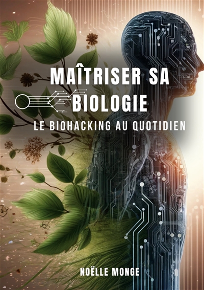 Maîtriser sa biologie : Le...