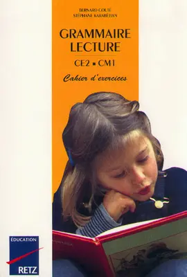 Grammaire, lecture, CE2-CM1 : cahier d'exercices