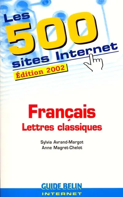 Les 500 sites Internet : français, lettres classiques