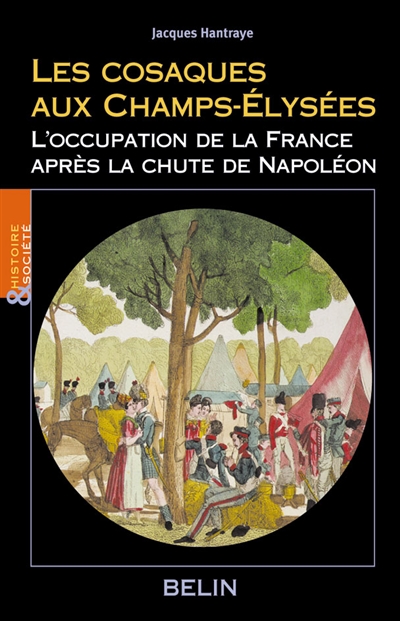 Les cosaques aux Champs-Elysées : l'occupation de la France après la chute de Napoléon