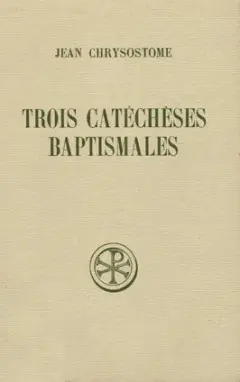 Trois catéchèses baptismales