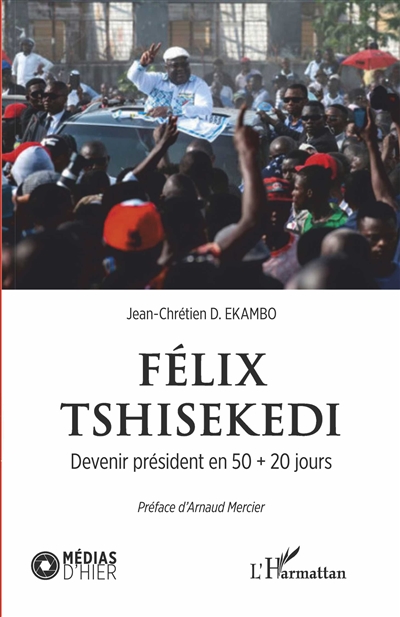 Félix Tshisekedi : devenir président en 50 + 20 jours