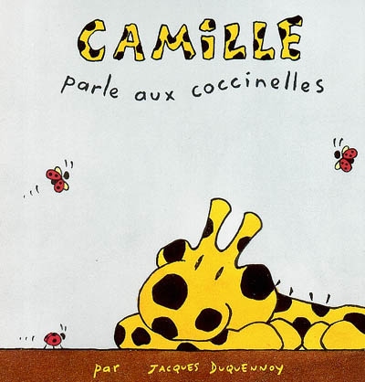 Camille. Vol. 2004. Camille parle aux coccinelles
