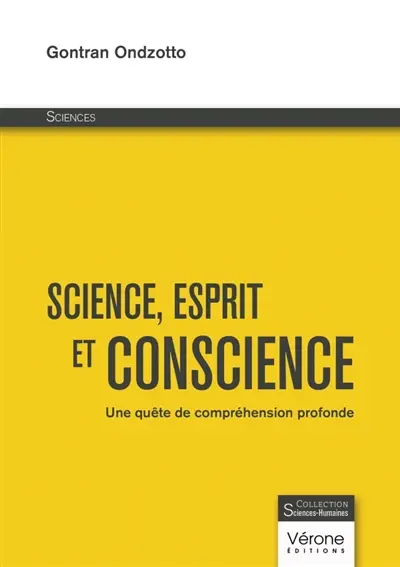 Science, esprit et conscience : Une quête de compréhension profonde