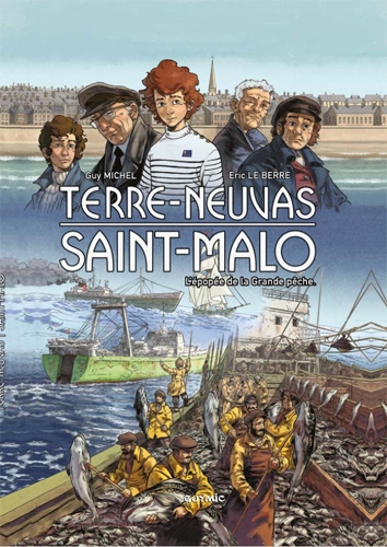Terre-Neuvas Saint-Malo : l'épopée de la grande pêche
