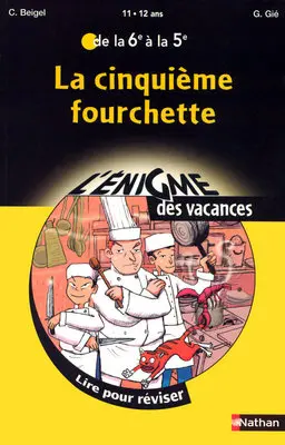 La 5e fourchette : lire pour réviser de la 6e à la 5e, 11-12 ans