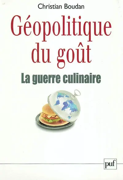 Géopolitique du goût : la guerre culinaire