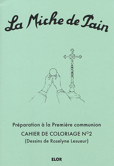 Préparation à la première communion : cahier de coloriage. Vol. 2