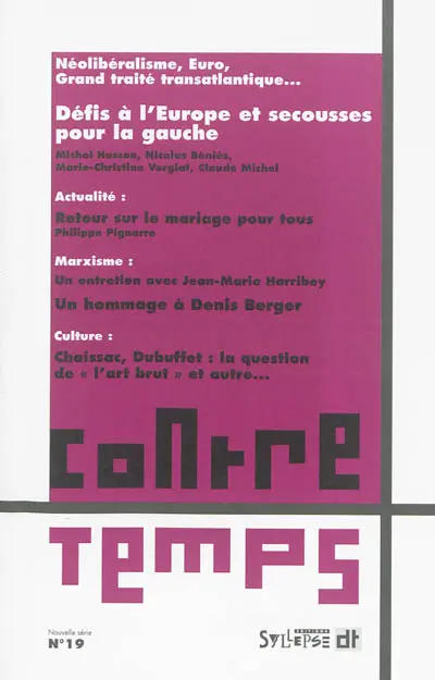 ContreTemps, n° 19. Néolibéralisme, euro, grand traité transatlantique... : Défis à l'Europe et secousses pour la gauche