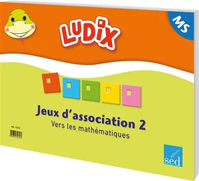 Ludix : jeux d'association 2 vers les mathématiques, MS