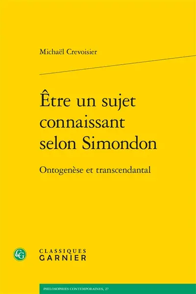 Etre un sujet connaissant selon Simondon : ontogenèse et transcendantal