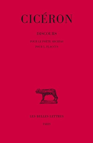 Discours. Vol. 12. Pour le poète Archias. Pour L. Flaccus