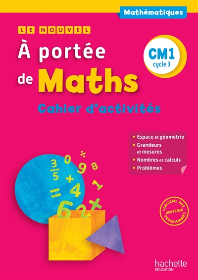 Le nouvel A portée de maths, mathématiques, CM1 cycle 3 : cahier d'activités
