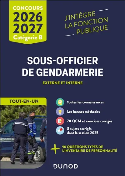 Concours sous-officier de gendarmerie externe et interne , catégorie B : tout-en-un : 2026-2027
