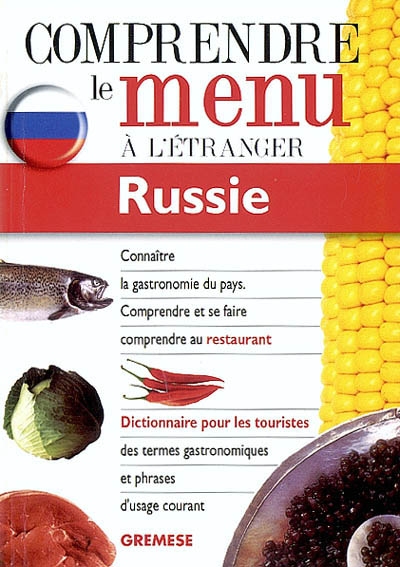 Russie, dictionnaire du menu pour les touristes : pour comprendre et se faire comprendre au restaurant