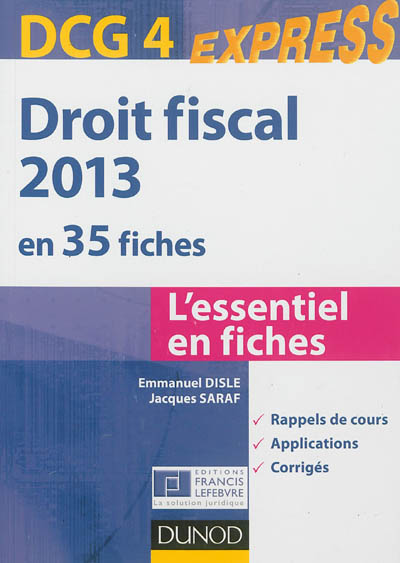 Droit fiscal 2013 en 35 fiches, DCG 4 : l'essentiel en fiches