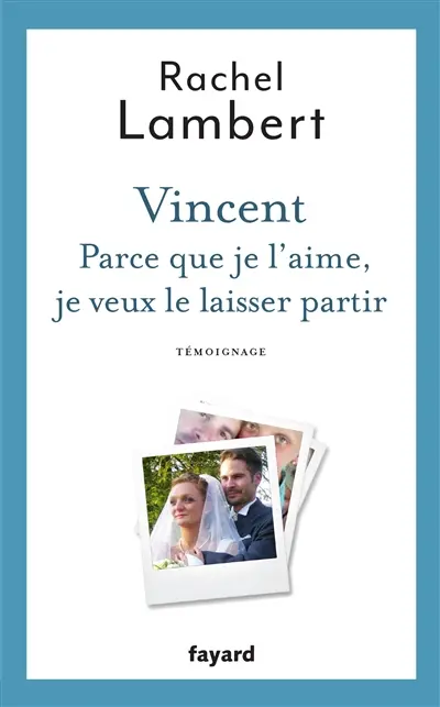 Vincent : parce que je l'aime, je veux le laisser partir