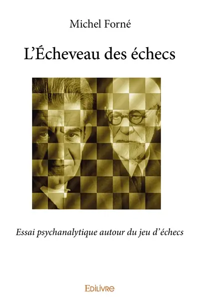 L'écheveau des échecs : Essai psychanalytique autour du jeu d'échecs
