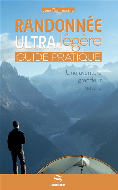 randonnée ultra légère : guide pratique : une aventure grandeur nature