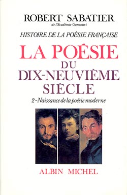 Histoire de la poésie française. Vol. 5-2. La poésie du XIXe siècle : naissance de la poésie moderne