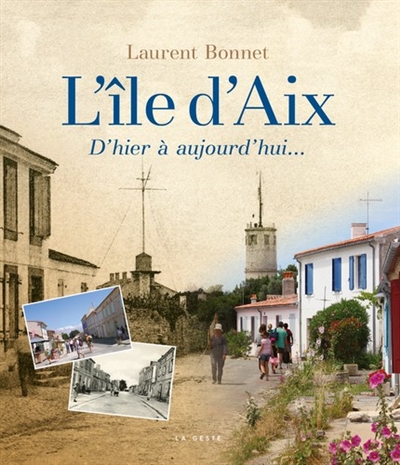 L'île d'Aix : d'hier à aujourd'hui