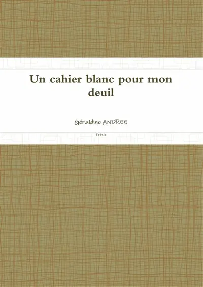 Un cahier blanc pour mon deuil