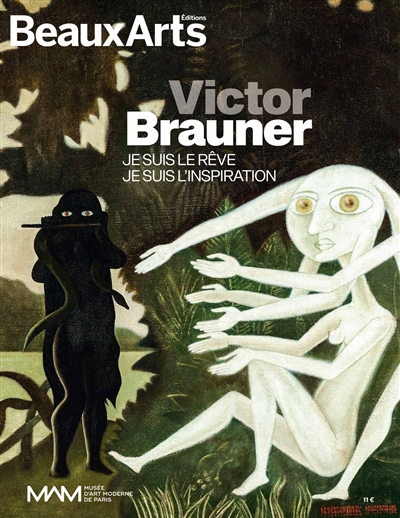 Victor Brauner : je suis le rêve, je suis l'inspiration : Musée d'art moderne de Paris