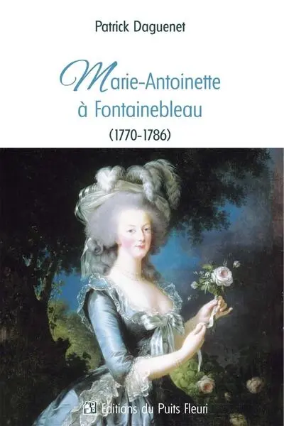 Marie-Antoinette à Fontainebleau (1770-1786)