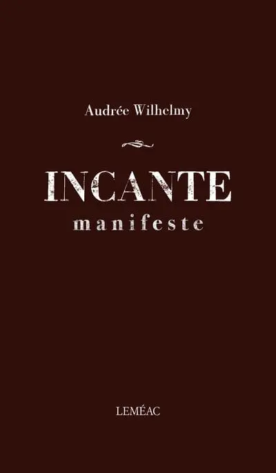 Incante : Manifeste