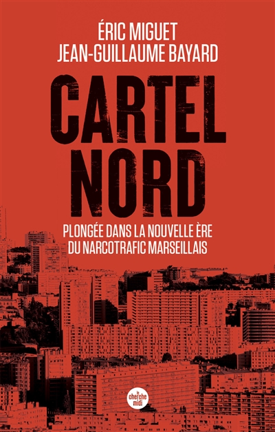 Cartel Nord : plongée dans la nouvelle ère du narcotrafic marseillais